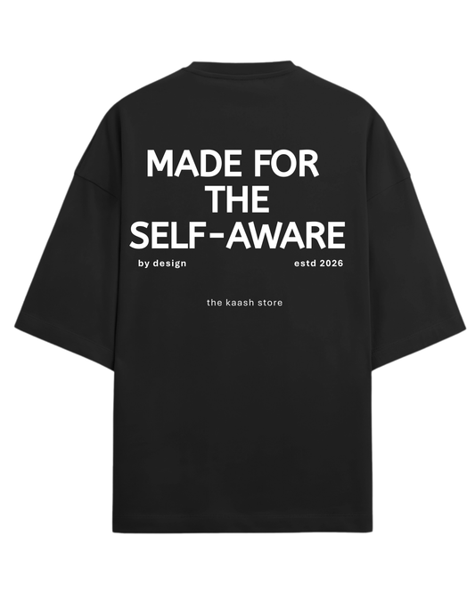 MADE FOR THE SELF-AWARE